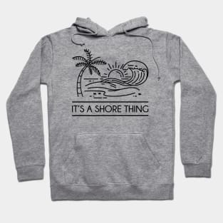 It's A Shore Thing Hoodie